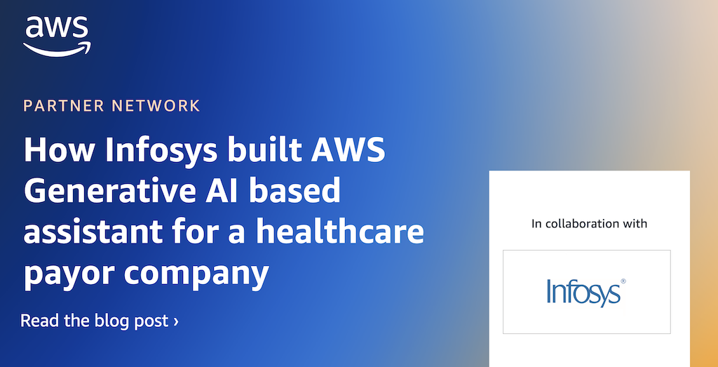 How Infosys built AWS Generative AI based assistant for a healthcare payor company